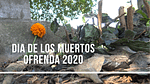 Dia de Los Muertos Ofrenda 2020